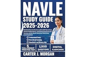 NAVLE Study Guide 2025-2026: Detailed Domain Reviews with 1,500 Questions, Answer Explanations, and Clinical Scenarios for Success on the North American Veterinary Licensing Exam