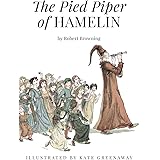 The Pied Piper of Hamelin: Illustrated