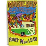 Magic Bus: On the Hippie Trail From Istanbul to India