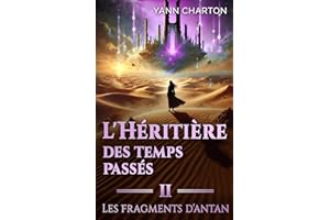 L'héritière des temps passés: Tome 2 - Les fragments d'antan