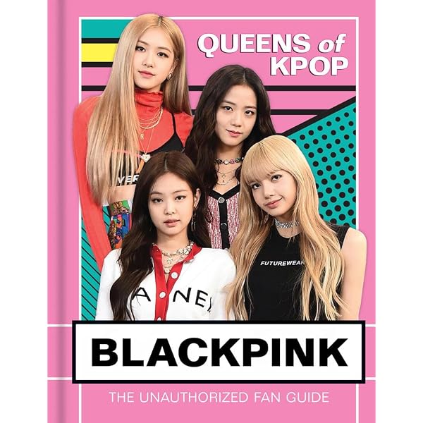 Blackpink: K-Pop's No.1 Girl Group: Besley, Adrian: 9781789291926