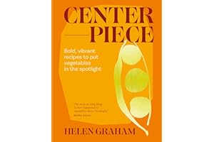 Centerpiece: Bold, vibrant recipes to put vegetables in the spotlight