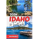 Idaho Travel Guide 2026: Explore Hidden Gems, Outdoor Adventures & Local Culture Across the Gem State