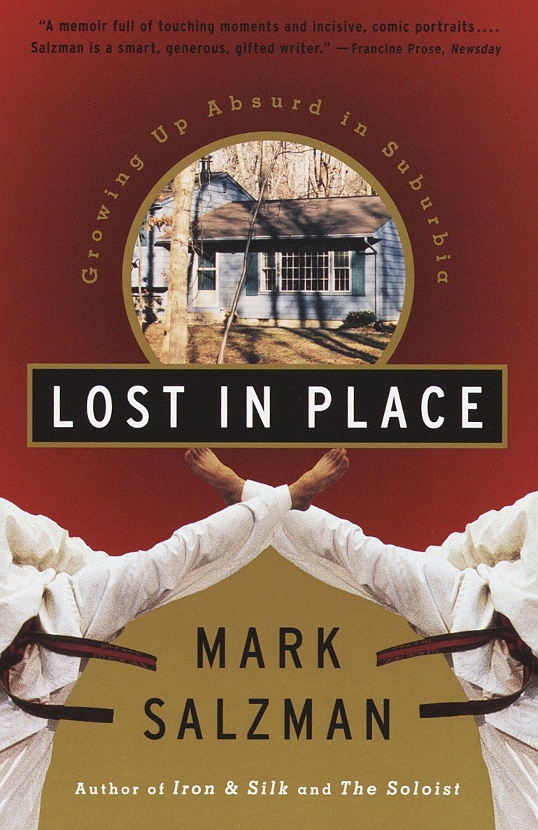 Lost In Place Growing Up Absurd In Suburbia Salzman Mark 9780679767787 Amazon Com Books