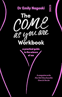 Come As You Are The Surprising New Science That Will - 