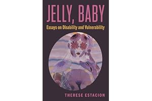 Jelly, Baby: Essays on Disability and Vulnerability