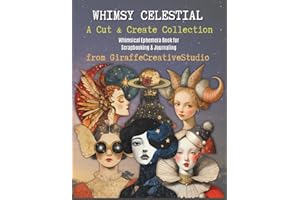 Whimsy Celestial Collage Book: 100+ Fussy Cut Ephemera Pages with Stars, Moons, Suns, and Cosmic Objects for Journaling and Crafting: Magical ... elements (Whimsy Collage Ephemera Cut-Outs)