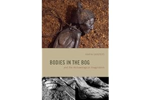 Bodies in the Bog and the Archaeological Imagination