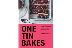 One Tin Bakes: Sweet and simple traybakes, pies, bars and buns (Edd Kimber Baking Titles)