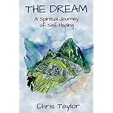 THE DREAM: A Spiritual Journey of Self-Healing
