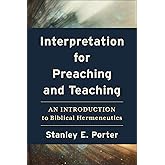 Interpretation for Preaching and Teaching: An Introduction to Biblical Hermeneutics