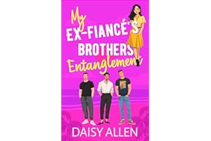 My Ex-Fiancé's Brothers Entanglement: A Steamy Why Choose Romance (Delicious Entanglements Book 1)