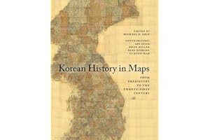 Korean History in Maps: From Prehistory to the Twenty-First Century