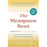 The Menopause Reset: Get Rid of Your Symptoms and Feel Like Your Younger Self Again