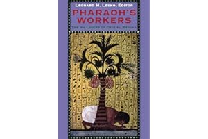 Pharaoh's Workers: The Villagers of Deir el Medina