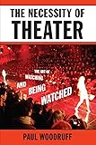 The Necessity of Theater: The Art of Watching and Being Watched