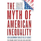 The Myth of American Inequality: How Government Biases Policy Debate