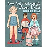 Color, Cut, Play Dress Up Paper Dolls, Winter Holiday: Collectible Fashion Craft and Coloring Activity Book for Scissors Skills