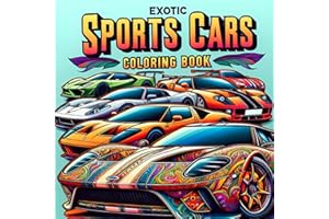 Exotic Sports Cars Coloring Book: for Adults over 100 Pages of 50 Unique Iconic Supercars,Modern, Retro Classics, Race, Luxury and Muscle Cars with ... Pages for Stress Relief & Relaxation.