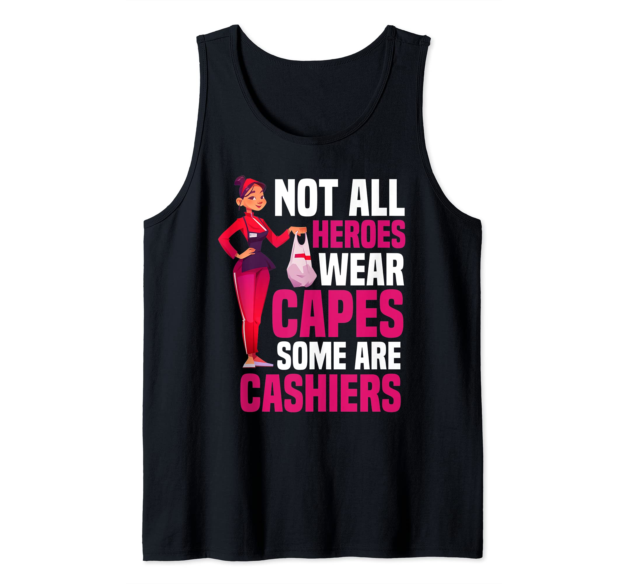 Not All Heroes Wear Capes Some Are Cashiers Cash Register Tank Top