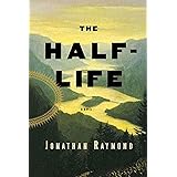 The Half-Life: A Novel