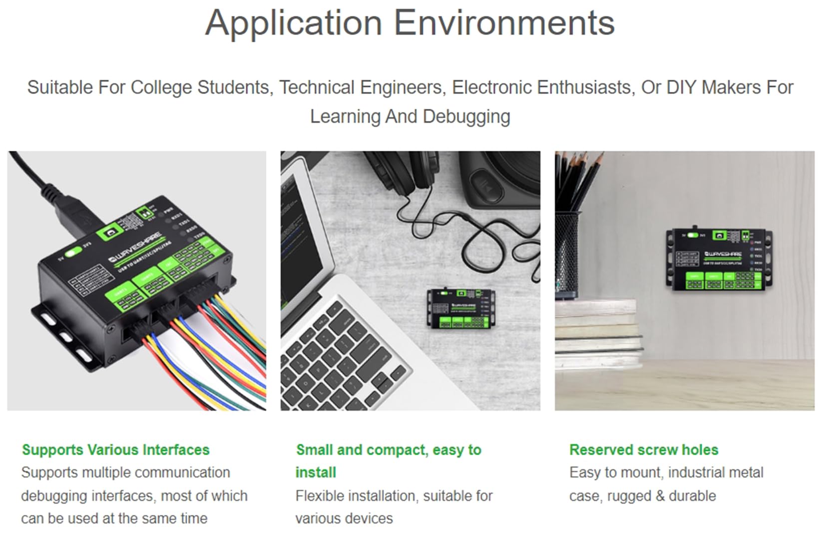 USB to UART/I2C/SPI/JTAG Converter, USB to 2-ch UART, or USB to 1-ch UART + 1-ch I2C + 1-ch SPI, or USB to 1-ch UART + 1-ch JTAG,Compatible with Win7/8/8.1/10/11, Linux, Androidetc.