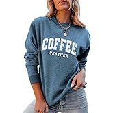 WANIMQR Coffee Weather Sweatshirt Crewneck Fall Long Sleeve Shirt for Women Coffee Lover Pullover Top