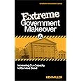 Extreme Government Makeover: Increasing Our Capacity to Do More Good