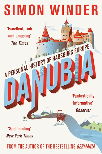 Download Danubia: A Personal History of Habsburg Europe (English Edition) PDF
