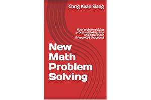 New Math Problem Solving: Math problem solving process with diagrams and pictures for Primary 2-3 (Fractions) (6 Book 3)