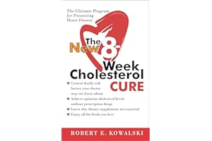The New 8-Week Cholesterol Cure: The Ultimate Program for Preventing Heart Disease