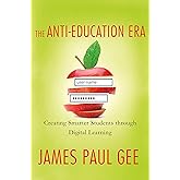 The Anti-Education Era: Creating Smarter Students through Digital Learning