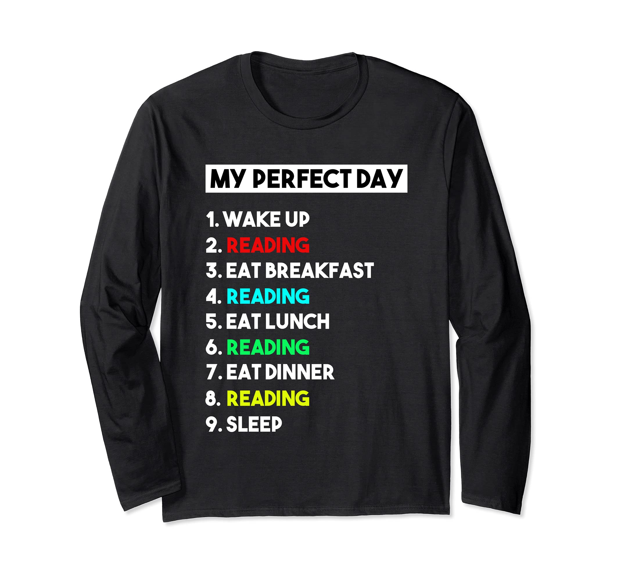My Perfect Day Reading for Reader Long Sleeve T-Shirt