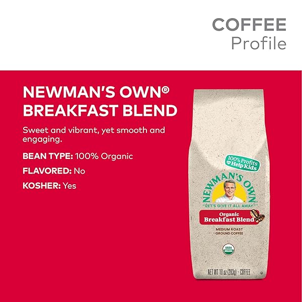 NEWMAN’S OWN ORGANICS BREAKFAST BLEND, GROUND COFFEE, FAIR TRADE CERTIFIED, MEDIUM ROAST, BAGGED 10OZ