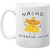 Ink Trendz Nacho Average Uncle Mug, 11 Ounces Funny Pregnancy Announcement Nacho Brother, TIO Coffee cup, Uncles Gift