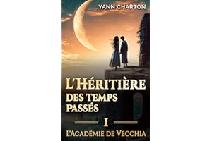 L'héritière des temps passés: Tome 1 - L'Académie de Vecchia