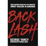 Backlash: What Happens When We Talk Honestly about Racism in America