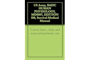 US Army, BASIC HUMAN PHYSIOLOGY, MD0007, EDITION 100, Survival Medical Manual