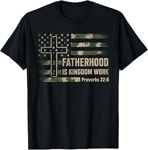 Fatherhood is Kingdom Work Christian Dad Father's Day Faith T-Shirt
