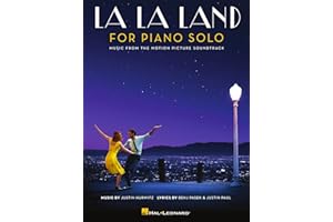 La La Land for Piano Solo Songbook | Intermediate Piano Sheet Music for Pianists | Official Movie Music Book with 10 Film Themes | Ideal for Students Teachers and Music Lovers