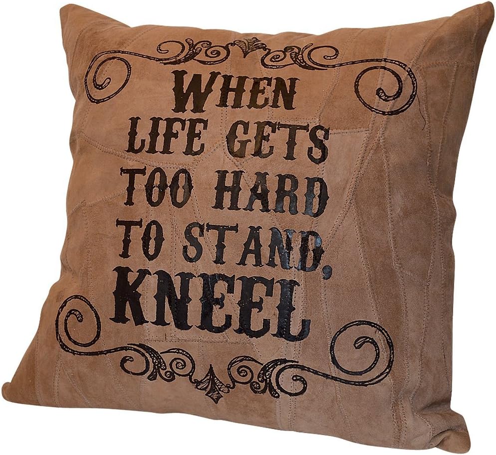 "When Life Gets Too Hard To Stand, Kneel" Inspirational Handcrafted Pillow
