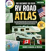 The Ultimate 50 States RV Road Atlas: Your Complete Guide to RV Travel Across the USA with National Park Adventures, Scenic Drives, and Bonus Routes through Canada and Mexico