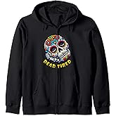 Funny Sugar Skull Dead Tired Day of the Dead Zip Hoodie