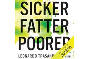 Sicker, Fatter, Poorer: The Urgent Threat of Hormone-Disrupting Chemicals on Our Health and Future . . . and What We Can Do A
