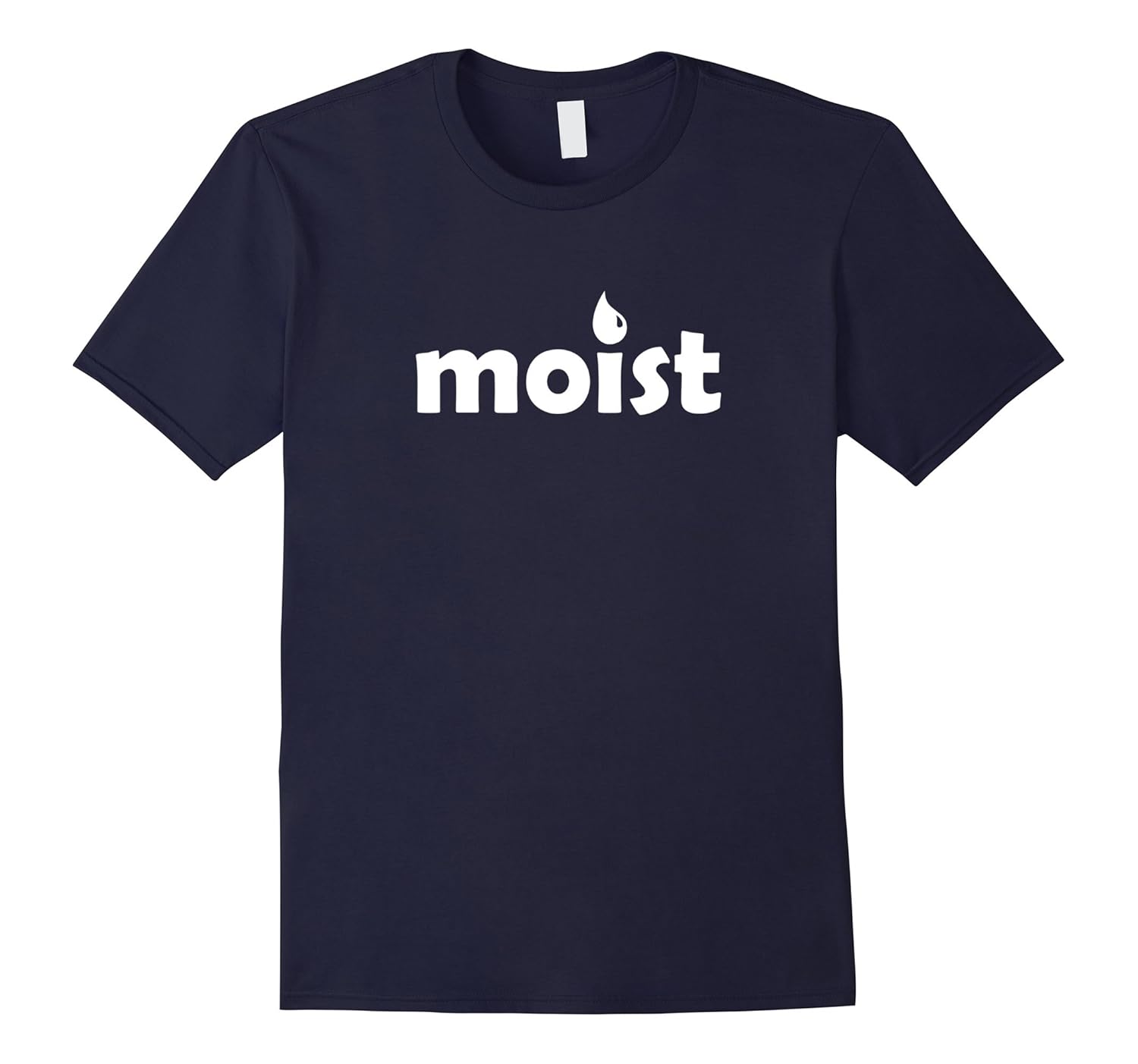 Moist Funny T-shirt-T-Shirt