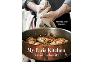 My Paris Kitchen: Recipes and Stories [A Cookbook]