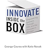 Innovate Inside the Box: Empowering Learners Through UDL and the Innovator's Mindset