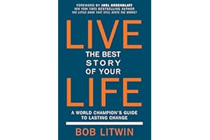 Live the Best Story of Your Life: A World Champion's Guide to Lasting Change