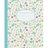 Composition Notebook Wide Ruled: Pretty Floral Aesthetic Journal | 7.5" x 9.25" Inches | 120 Pages, Lined | Teal Composition 