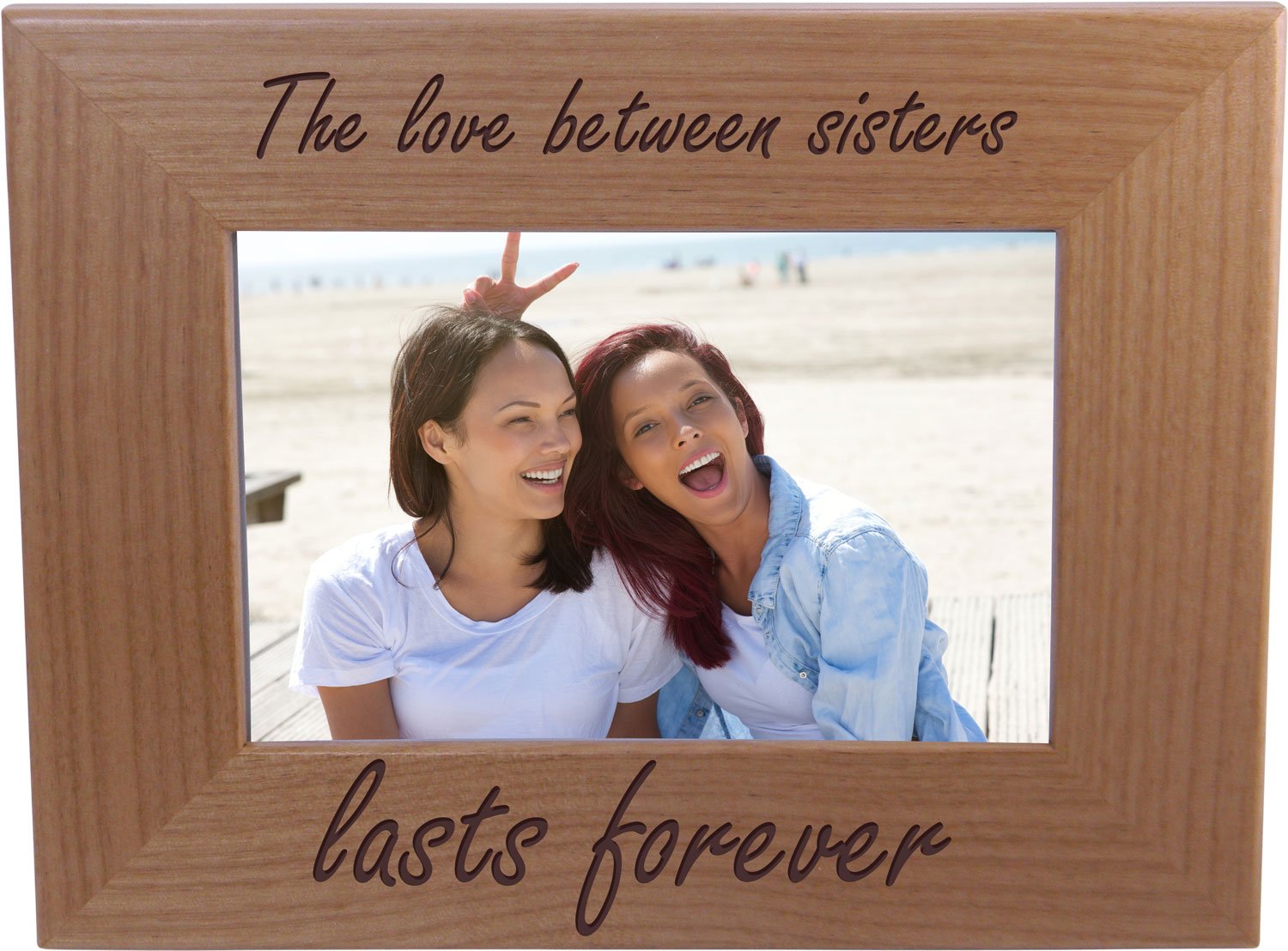 The Love between sisters lasts forever - 4x6 Inch Wood Picture Frame (4x6-inch Horizontal)
